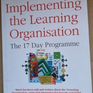 Implementing the Learning Organisation: The 17 Day Programme