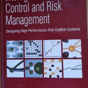 Intelligent Internal Control and Risk Management: Designing High-Performance High Risk Control Systems