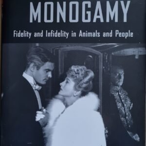 The Myth of Monogamy: Fidelity and Infidelity in Animals and People