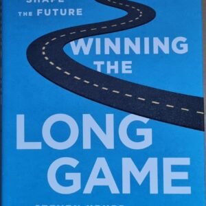 Winning the Long Game: How Strategic Leaders Shape the Future