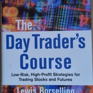 The Trader's Course: Low-Risk, High-Profit Strategies for Trading Stocks and Futures