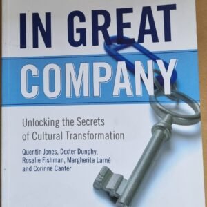 In Great Company: Unlocking the Secrets of Cultural Transformation