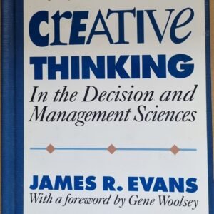 Creative Thinking: In the Decision and Management Sciences