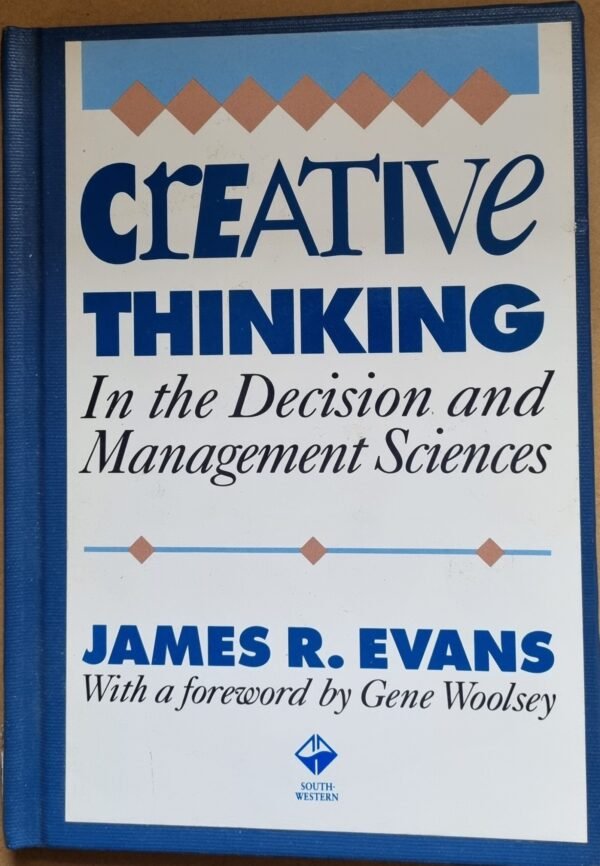 Creative Thinking: In the Decision and Management Sciences