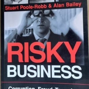 Risky Business: Corruption, Fraud, Terrorism & Other Threats to Global Business