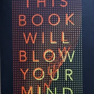 This Book Will Blow Your Mind