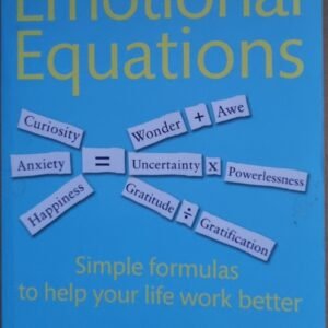 Emotional Equations: Simple Formulas to Help Your Life Work Better
