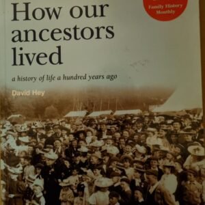 How Our Ancestors Lived: A History of Life Hundred Years Ago