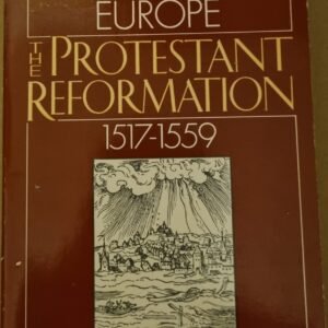 The Rise of Europe: The Protest Reformation 1517-1559