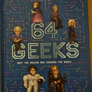 64 Geeks: Meet The Brains Who Changed The World