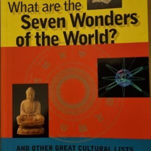 What Are The Seven Wonders of The World And Other Cultural lists - Fully Described