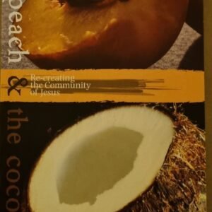 The Peach & The Coconut & Recreating The Community of Jesus