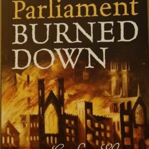 The Day Parliament Burned Down