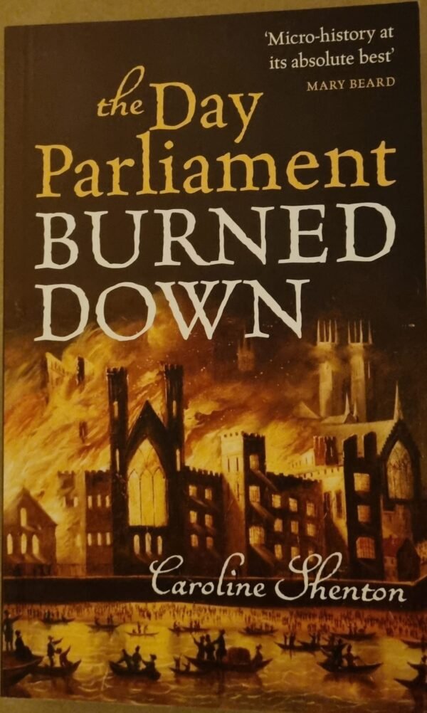 The Day Parliament Burned Down