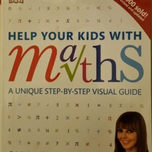 Help Your Kids With Maths: A Unique Step-By-Step Visual Guide