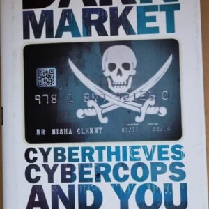 Dark Market: Cyberthieves, Cybercops, and You