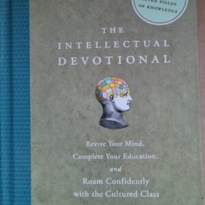 The Intellectual Devotional: Revive Your Mind, Complete Your Education, and Roam Confidently with the Cultured Class