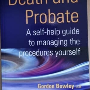 Death and Probate: A Self-Help Guide to Managing the Procedures Yourself