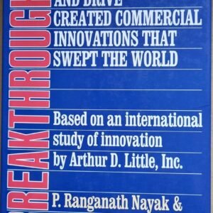 How Leadership and Drive Created Commercial Innovations that Swept the Worl: Based on an International Study of Innovation by Arthur D. Little Incd