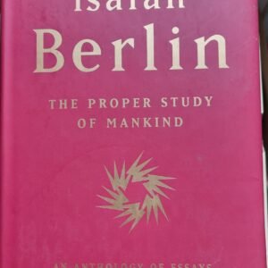 Isaiah Berlin: The Property Study of Mankind