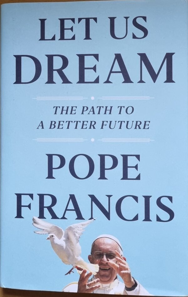 Let Us Dream: The Path to a Better Future