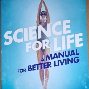 Science For Living: A Manual for Better Living