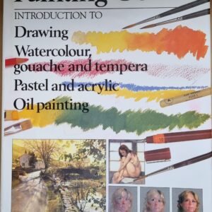 Painting Course: Drawing Watercolour, Gouache Oil Paintingand Tempera, Pastel and Acrylic