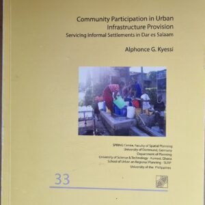 Community Participation in Urban Infrastructure Provision: Servicing Informal Settlements in Dar es Salaam