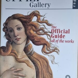 Uffizi Gallery: The Official Guide to All of the Works