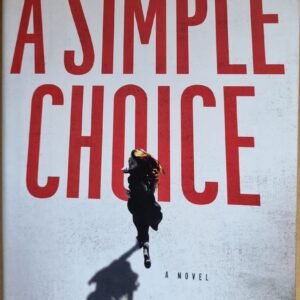 A Simple Choice: A Novel
