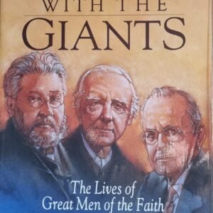 Living With The Giants: The Lives of Great Men of The Faith