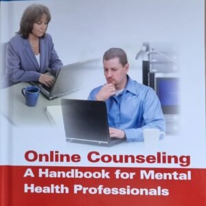 Online Counselling: A Handbook For Mental Health Professionals
