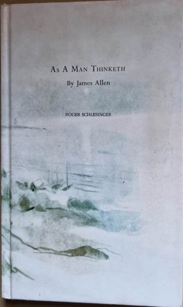 As A Man Thinketh by James Allen