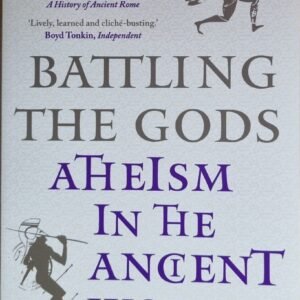 Battling The Battling: Atheism In The Ancient World