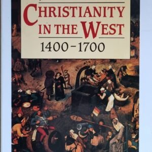 Christianity In The West 1400 - 1700