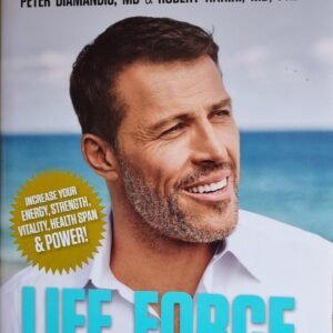 Life Force: How New Breakthrough In Precision Medicine Can transform the Quality of Your Life & Those You Love