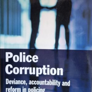 Police Corruption: Deviance, Accountability, and Reform in Policing