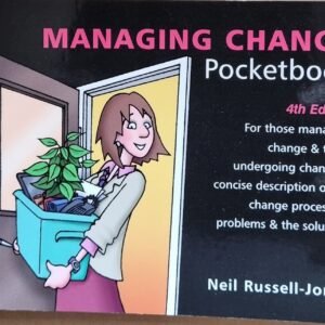 Managing Change Pocketbook: For Those Managing Change & Those Undergoing Change: A Concise Description of the Change Process, Its Problems & The Solutions