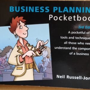 Business Planning Pocketbook: A Pocketful of Tips, Tools and Techniques For All Those  Wo Need To Understand The Components of a Business Plan