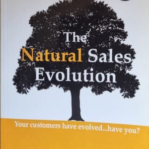 The Natural Sales Evolution: Your Customers Have Evolved …. Have You?