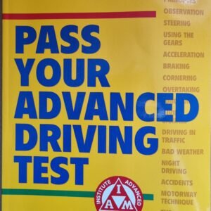 The IAM Advanced Driver's Manual: Pass Your Advanced Driving Test