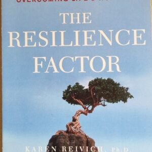 The Resilience Factor: 7 Keys To Finding Your Inner Strength and Overcoming Life's Hurdles