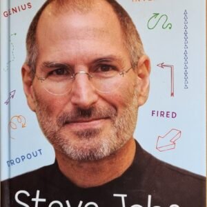 Steve Jobs: The Man Who Thought Different