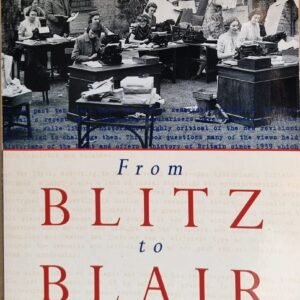 From Blitz To Blair: A New History of Britain Since 1939