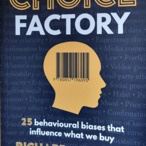 The Choice Factory: 25 Beahavioural Biases That Influences What We Buy
