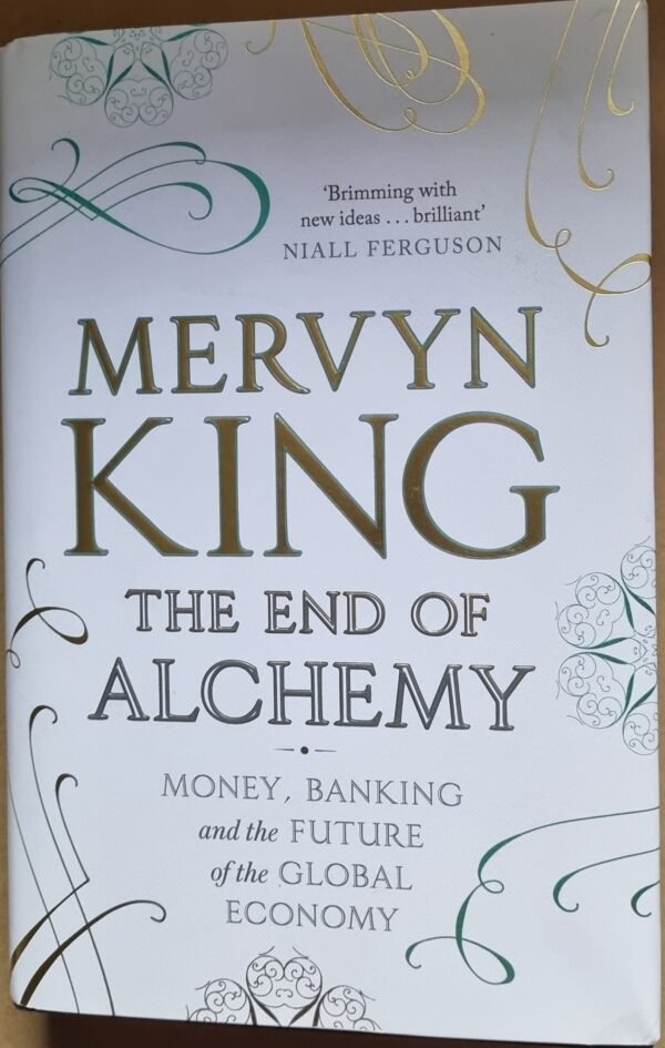 Mervyn King: The End of Alchemy: Money, Banking and the Future