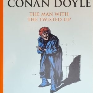 Sir Arthur Conan Doyle: The Man With The Twisted Lip