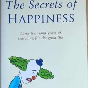 The Secrets of Happiness: Thousand Years of Searching for the Good Life
