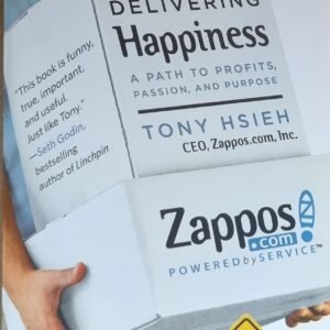 Delivering Happiness: A Path To Profits, Passion and Purpose