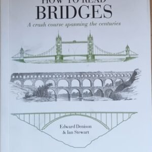 How To Read Bridges: A Crash Course Spanning The Centuries
